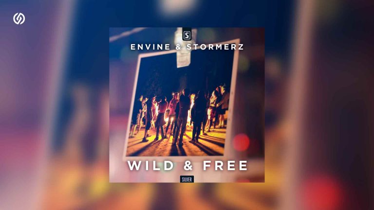 Envine & Stormerz – Wild & Free